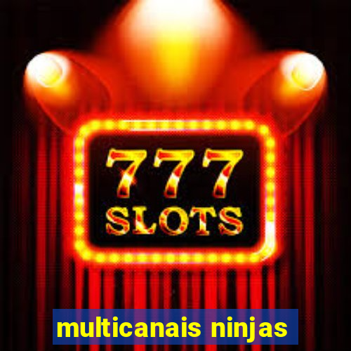 multicanais ninjas